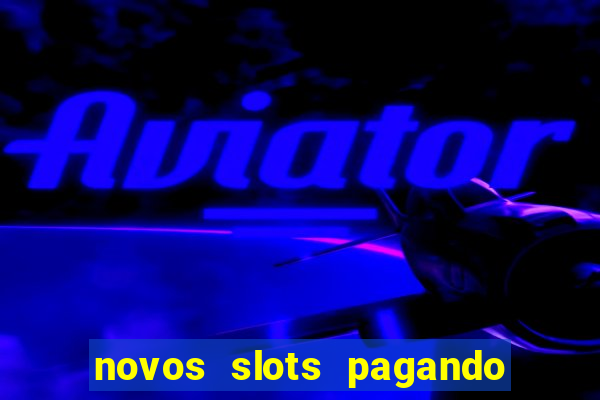 novos slots pagando no cadastro